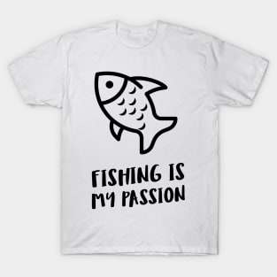 fishing is my passion T-Shirt